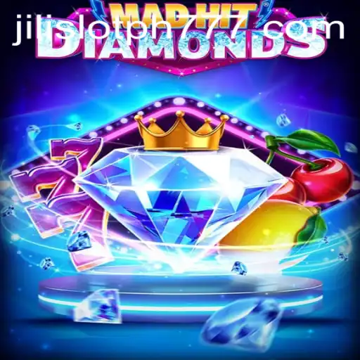 MadHitDiamonds: Unveiling the Thrill of Jili Slot PH